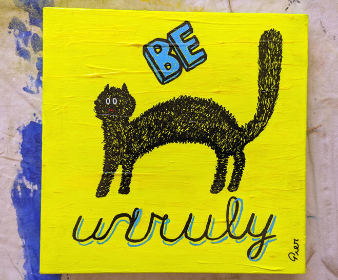 Be Unruly - A quirky little painting that was thought, created and sold in less than two days!